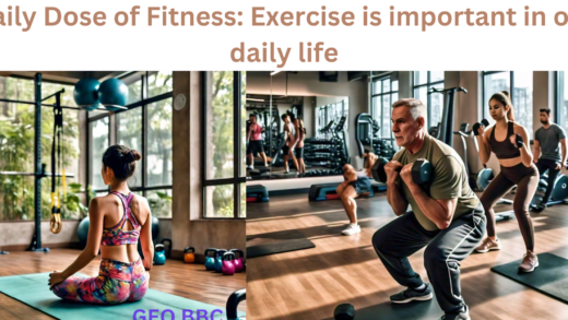 Daily Dose of Fitness Exercise is important in our daily life