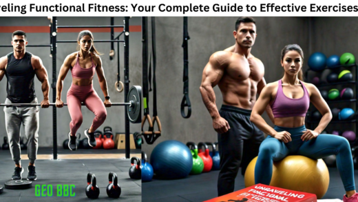 Unraveling Functional Fitness Your Complete Guide to Effective Exercises